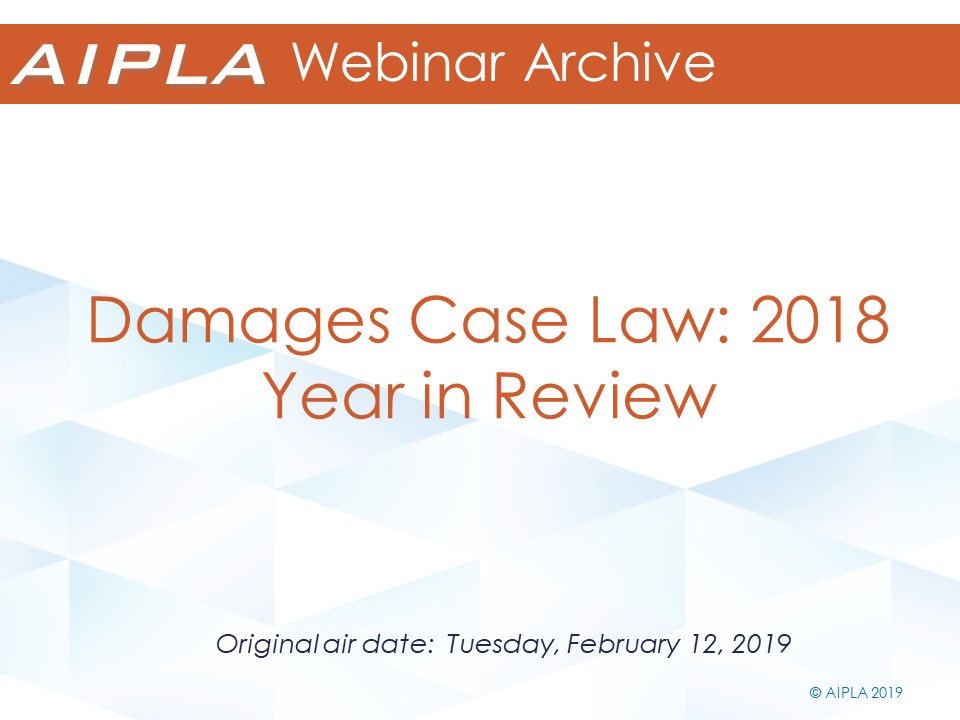 Webinar Archive - 2/12/19 - Damages Case Law: 2018 Year in Review